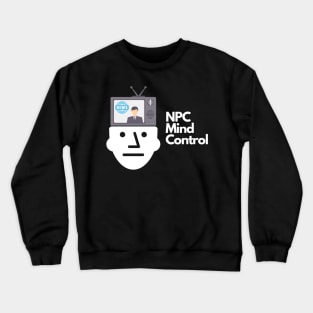 Fake News NPC Brainwashing Crewneck Sweatshirt